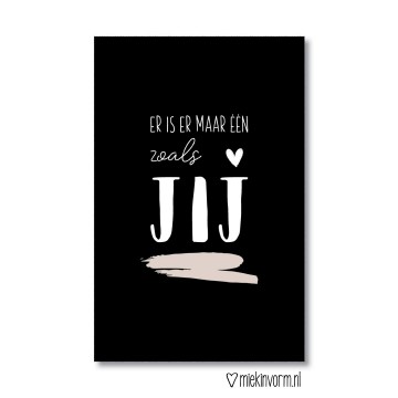 Er is er maar een zoals jij