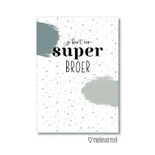 Je bent een super broer