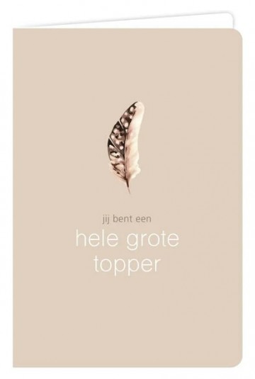 Jij bent een hele grote topper