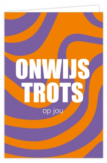 Onwijs trots op jou