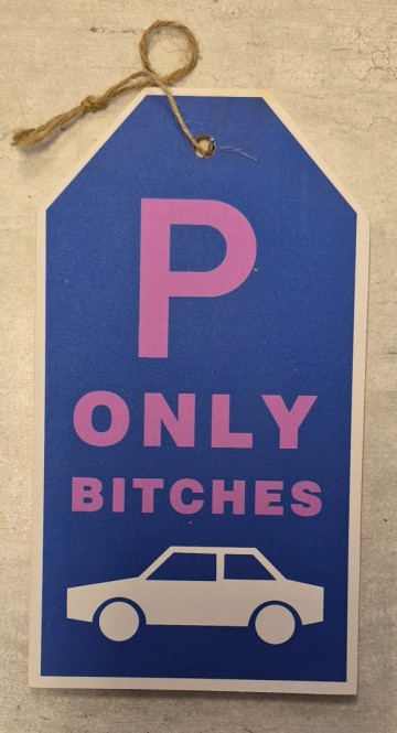 Tekst bord only bitches