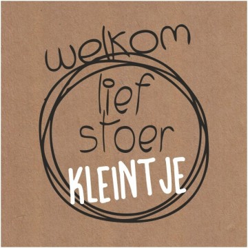 Welkom lief stoer kleintje