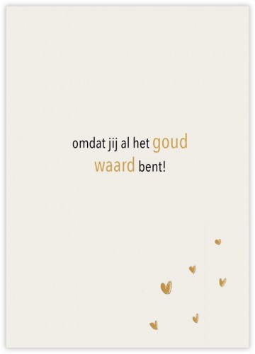 Wenskaart omdat jij al het goud waard bent