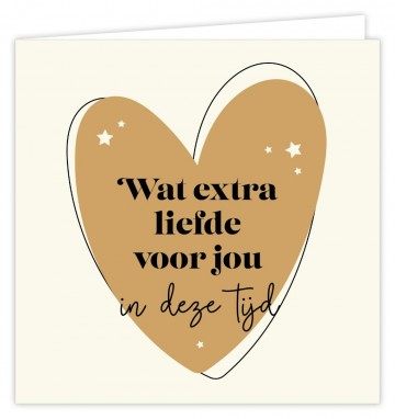 Wenskaart wat extra liefde voor jou in deze tijd